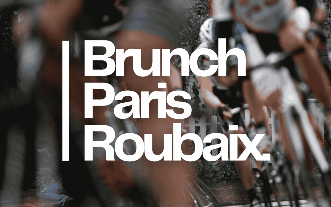 12 avril 2026 : Brunch Paris-Roubaix